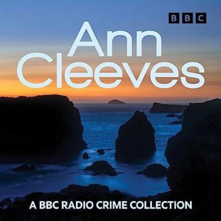 Ann Cleeves – A BBC Radio Crime Collection