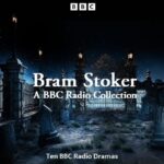 Bram Stoker BBC Radio Gothic Drama Collection