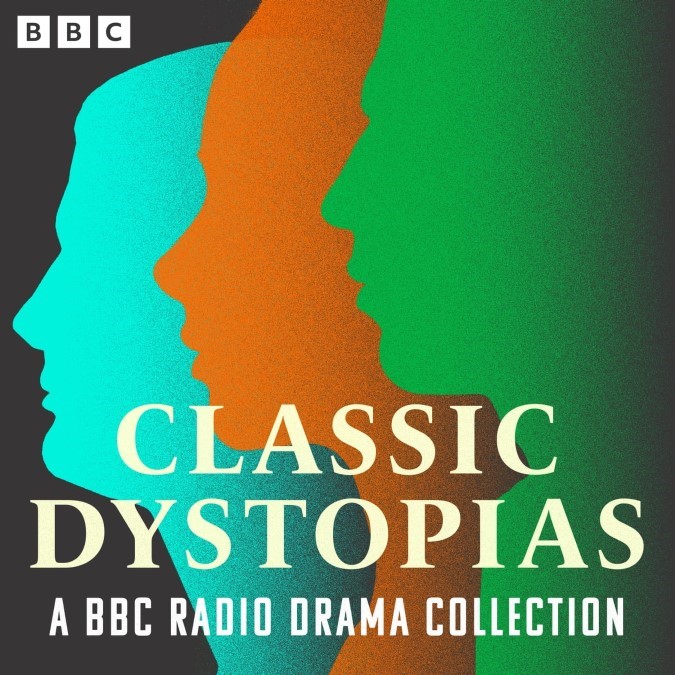 Classic Dystopias – A BBC Radio Drama Collection
