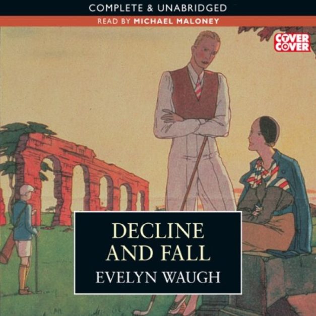 Decline And Fall – Evelyn Waugh