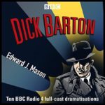 Dick Barton Special Agent The Complete BBC Radio Collection