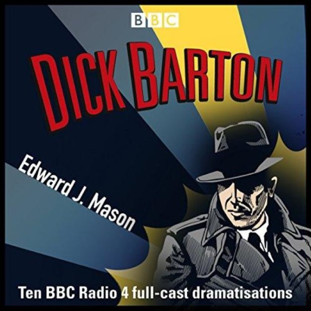 Dick Barton Special Agent The Complete BBC Radio Collection