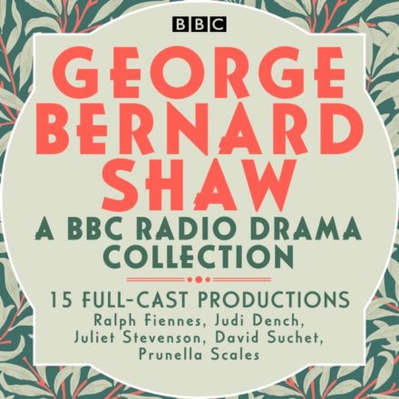 George Bernard Shaw – A BBC Radio Drama Collection