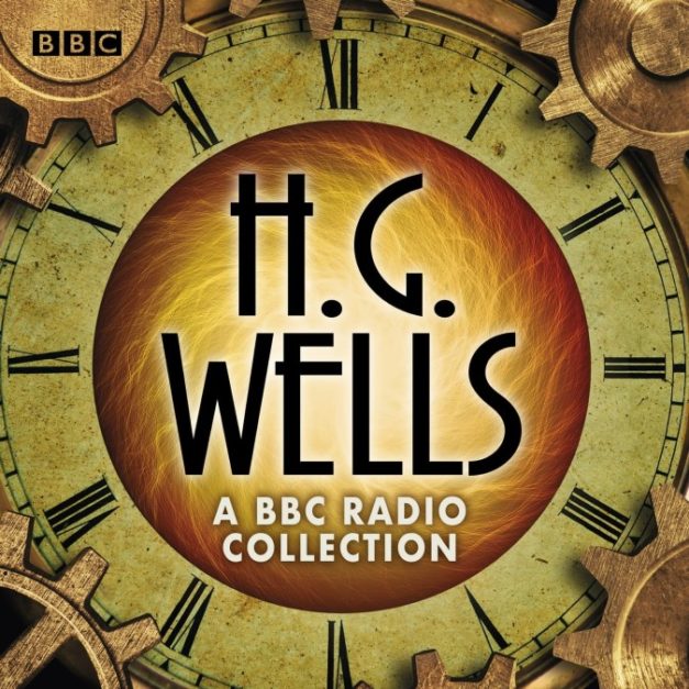 H.G. Wells A BBC Radio Drama Collection