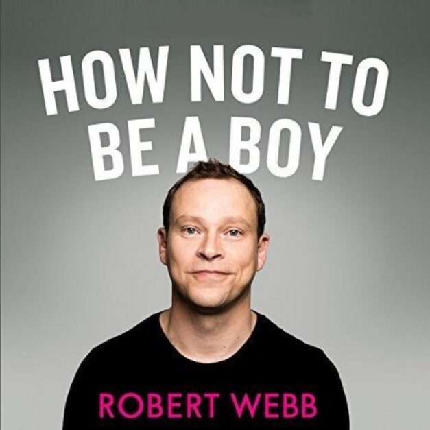 How Not to Be a Boy – Robert Webb