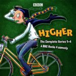 Higher The Complete Series 1-4 A BBC Radio 4 Comedy