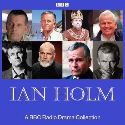 Ian Holm BBC Radio Drama Collection