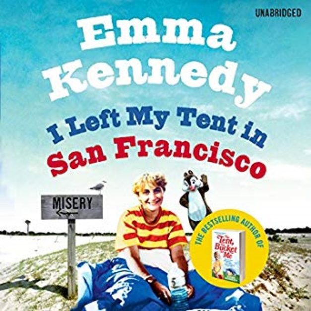 I Left My Tent In San Francisco – Emma Kennedy