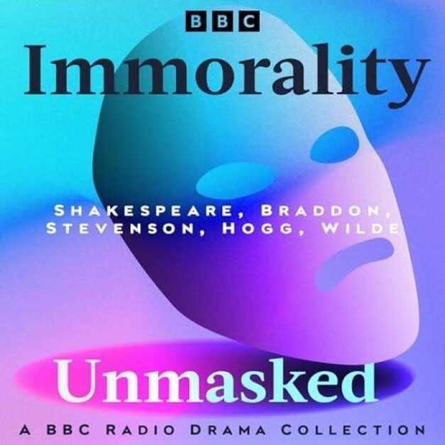 Immorality Unmasked A BBC Radio Drama Collection