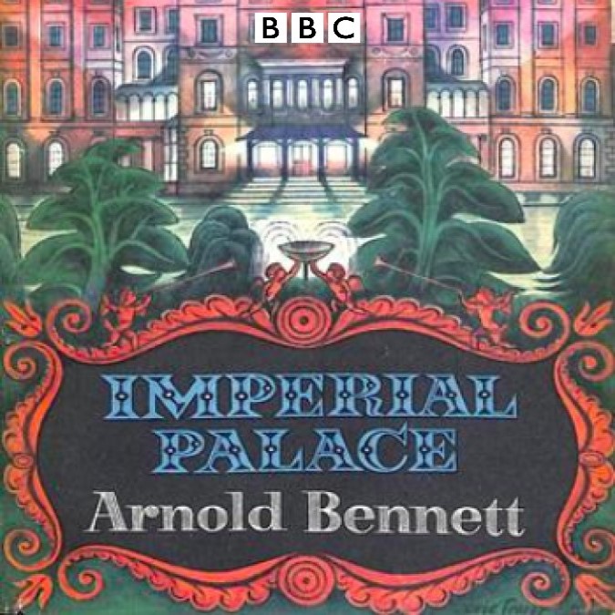 Imperial Palace – Arnold Bennet