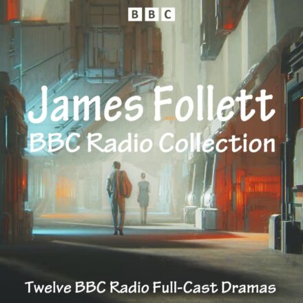 James Follett BBC Radio Collection