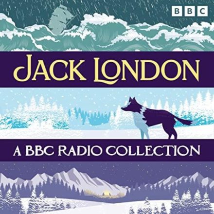 Jack London A BBC Radio Collection