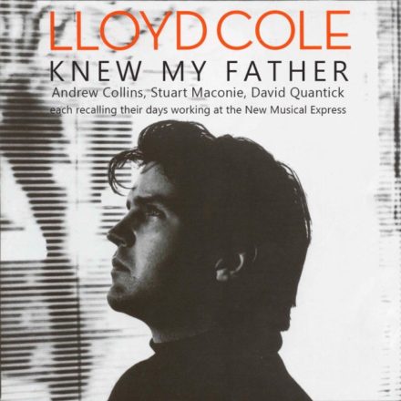 Lloyd Cole Knew My Father