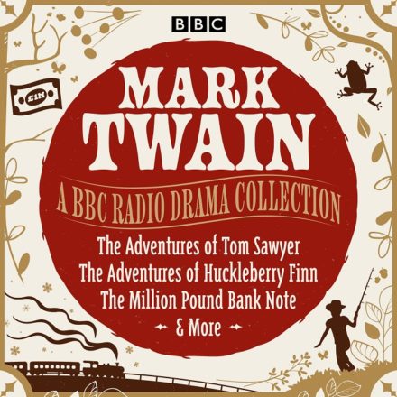 Mark Twain – A BBC Radio Drama Collection