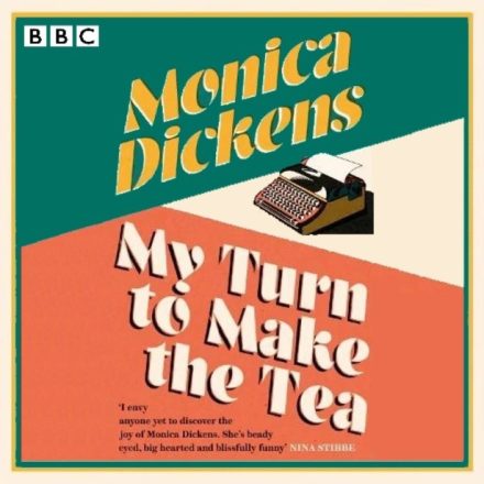 My Turn To Make The Tea – Monica Dickens