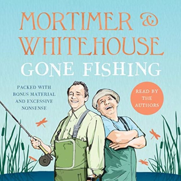 Mortimer and Whitehouse – Gone Fishing