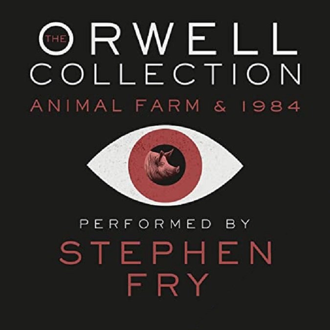 Orwell Collection Animal Farm & 1984 Performed by Stephen Fry