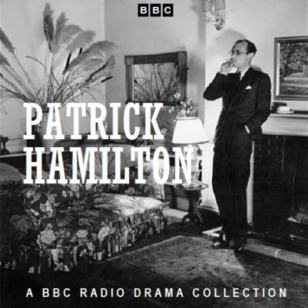 Patrick Hamilton BBC Radio Drama Collection