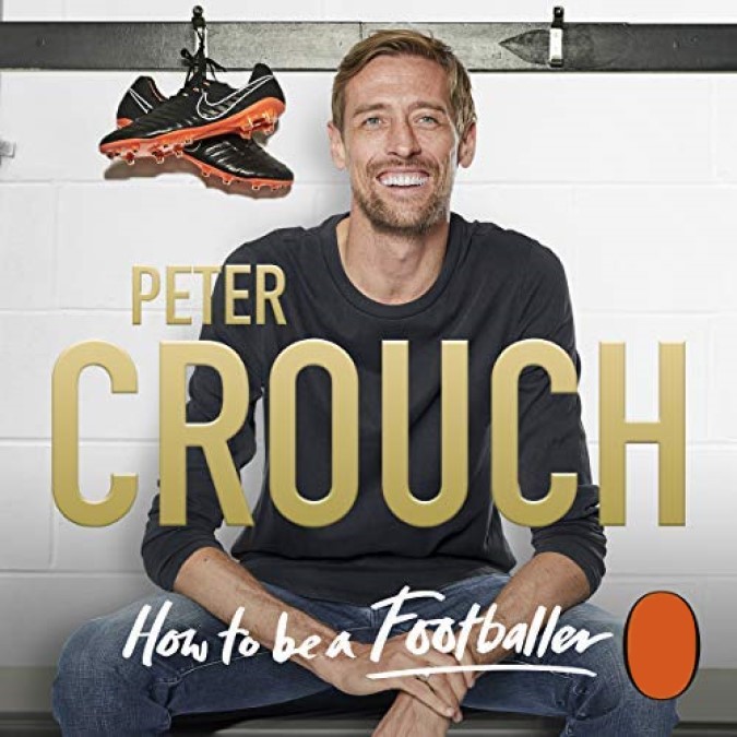 Peter Crouch – How to Be a Footballer
