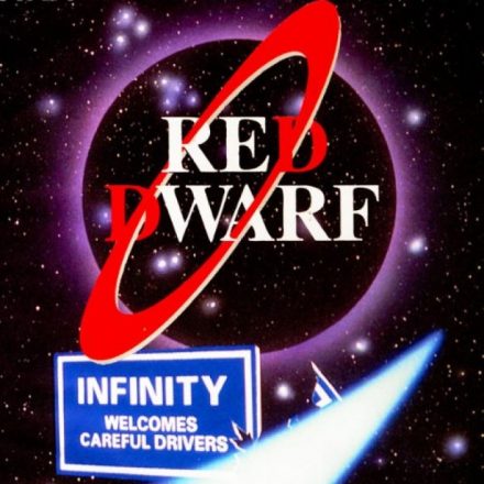 Red Dwarf – Infinity Welcomes Careful Drivers