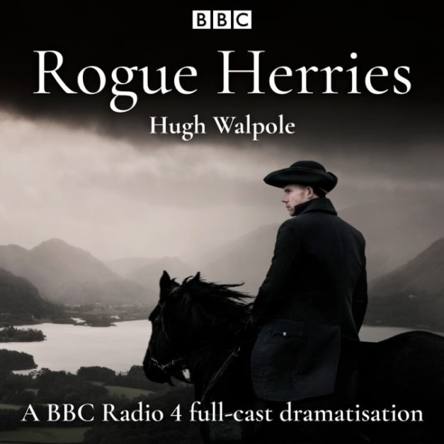 Hugh Walpole – Rogue Herries A BBC Radio 4 Full-Cast Dramatisation