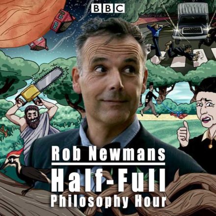 Rob Newmans Half-Full Philosophy Hour