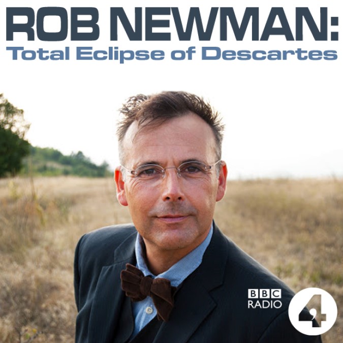 Rob Newman’s Total Eclipse of Descartes