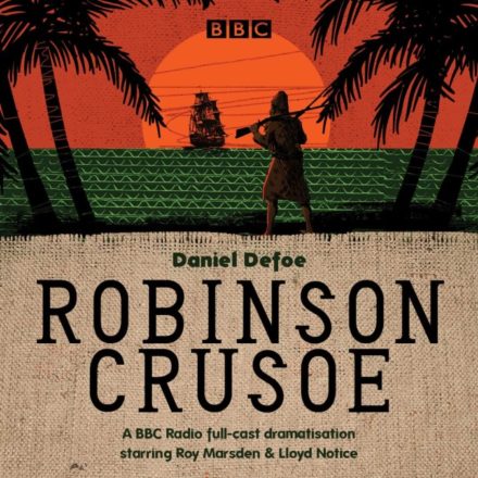 Robinson Crusoe – BBC Radio Drama