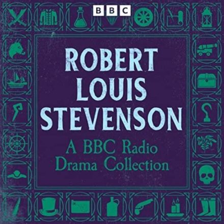 Robert Louis Stevenson – A BBC Radio Drama Collection