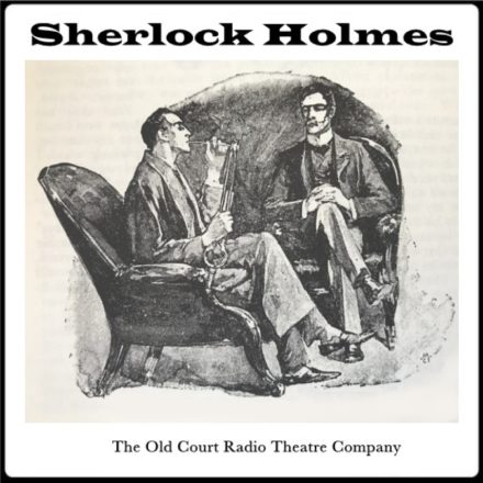 Sherlock Holmes – The Old Court Radio Company