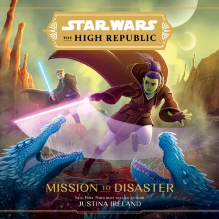 Star Wars – The High Republic – Mission to Disaster