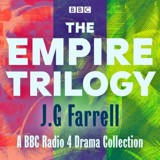 The Empire Trilogy A BBC Radio 4 Drama Collection