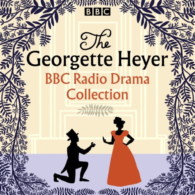 The Georgette Heyer BBC Radio Drama Collection