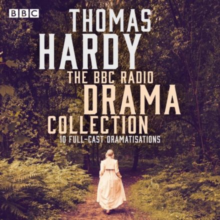 Thomas Hardy – The BBC Radio Drama Collection