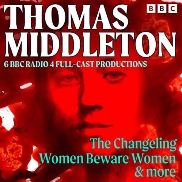Thomas Middleton 6 BBC Radio 4 Full-Cast Productions