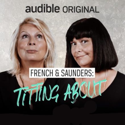 French & Saunders – Titting About