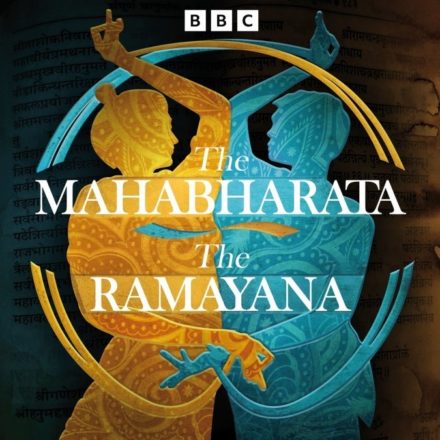 The Mahabharata and The Ramayana Two Full-Cast BBC Radio Dramatisations Based on the Classic Indian Epics