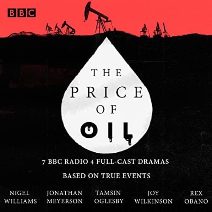 The Price of Oil 7 BBC Radio 4 Full-Cast Dramas