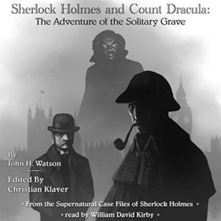 The Supernatural Casefiles of Sherlock Holmes [1] The Adventure of the Solitary Grave