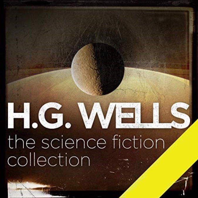 H. G. Wells (The Science Fiction Collection)