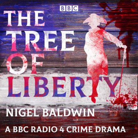 The Tree of Liberty – Nigel Baldwin