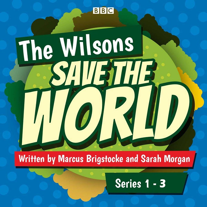 The Wilsons Save the World
