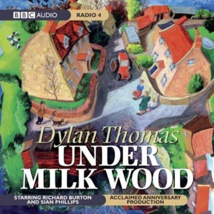 Under Milk Wood – Dylan Thomas