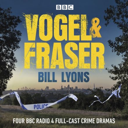 Vogel & Fraser Four BBC Radio 4 Full-Cast Crime Dramas