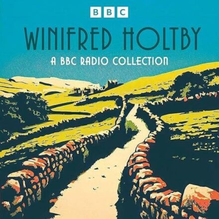 Winifred Holtby – BBC Radio Collection