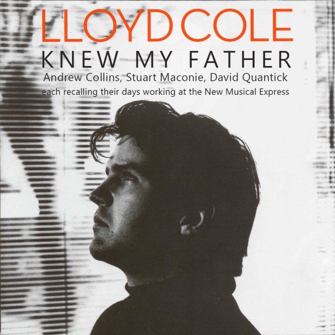 Lloyd Cole Knew My Father